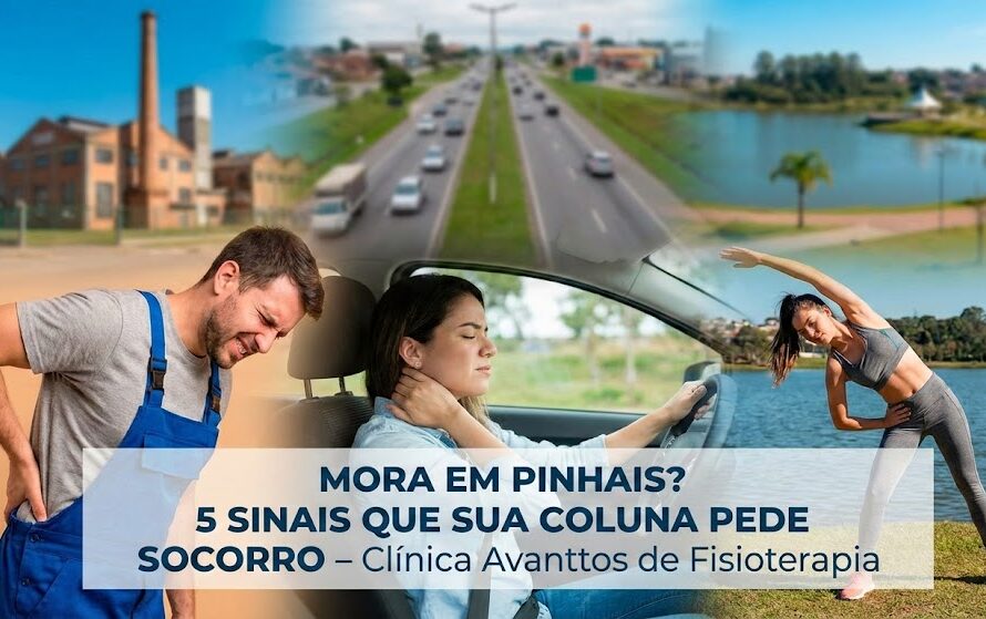Montagem ilustrativa dividida em três cenas do cotidiano em Pinhais: à esquerda, um trabalhador industrial com a mão na lombar sentindo dor; ao centro, uma mulher dirigindo com expressão de desconforto no pescoço; à direita, uma pessoa se exercitando no Parque das Águas. Ao centro, o título em destaque: 'Mora em Pinhais? 5 Sinais que sua coluna pede socorro - Clínica Avanttos de Fisioterapia'